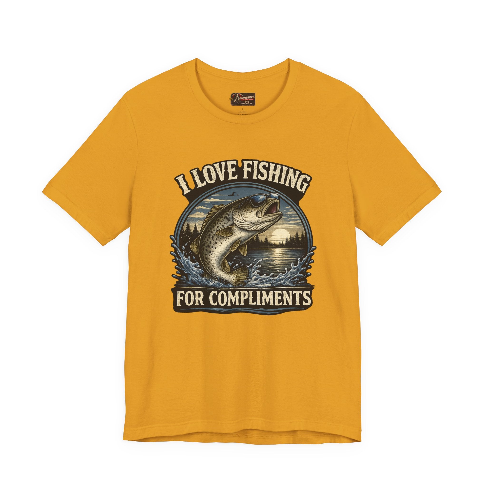 "I Love Fishing... For Compliments"