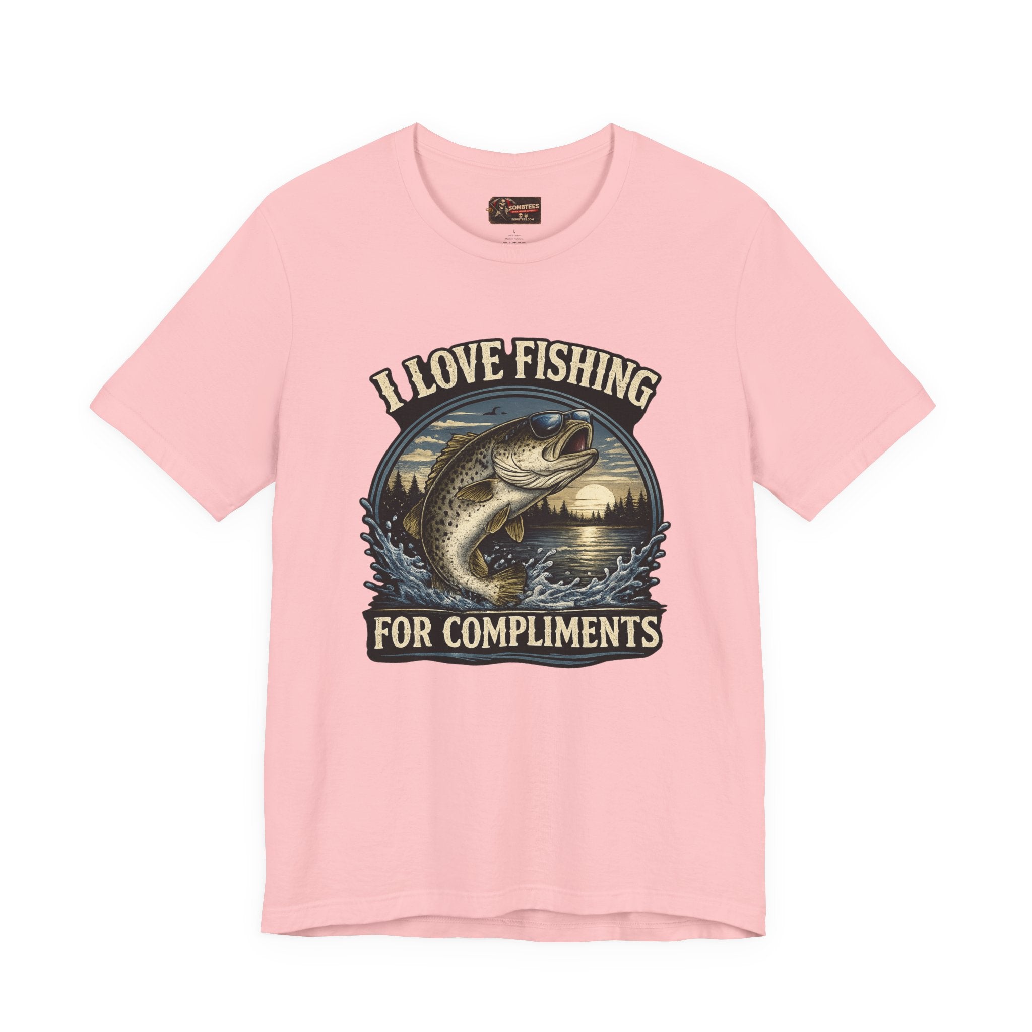 "I Love Fishing... For Compliments"