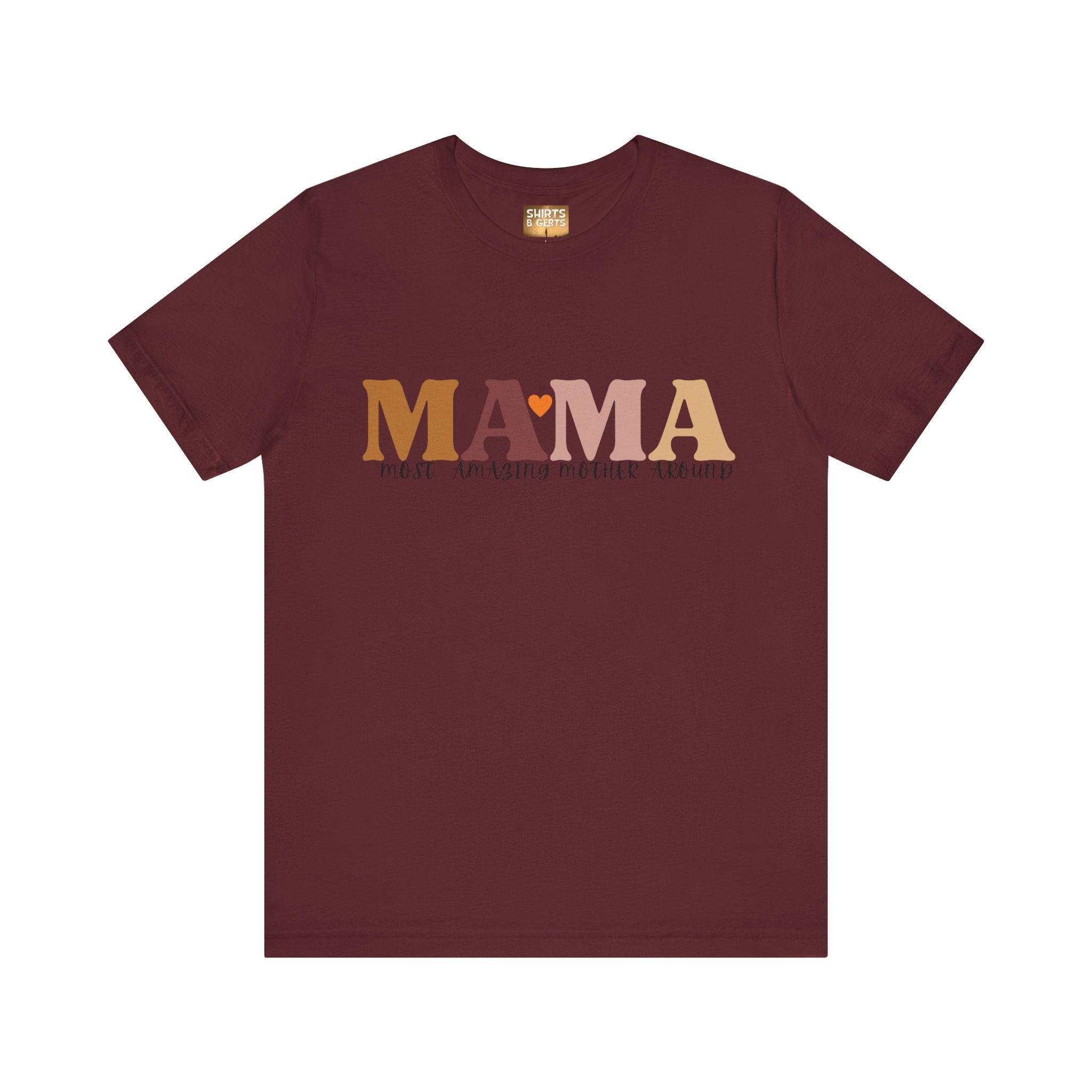 Mama Most Amazing Mother Around Bella Jersey Short Sleeve Tee, Cute Mom Tee, Mother Day Gift, Mama Tee