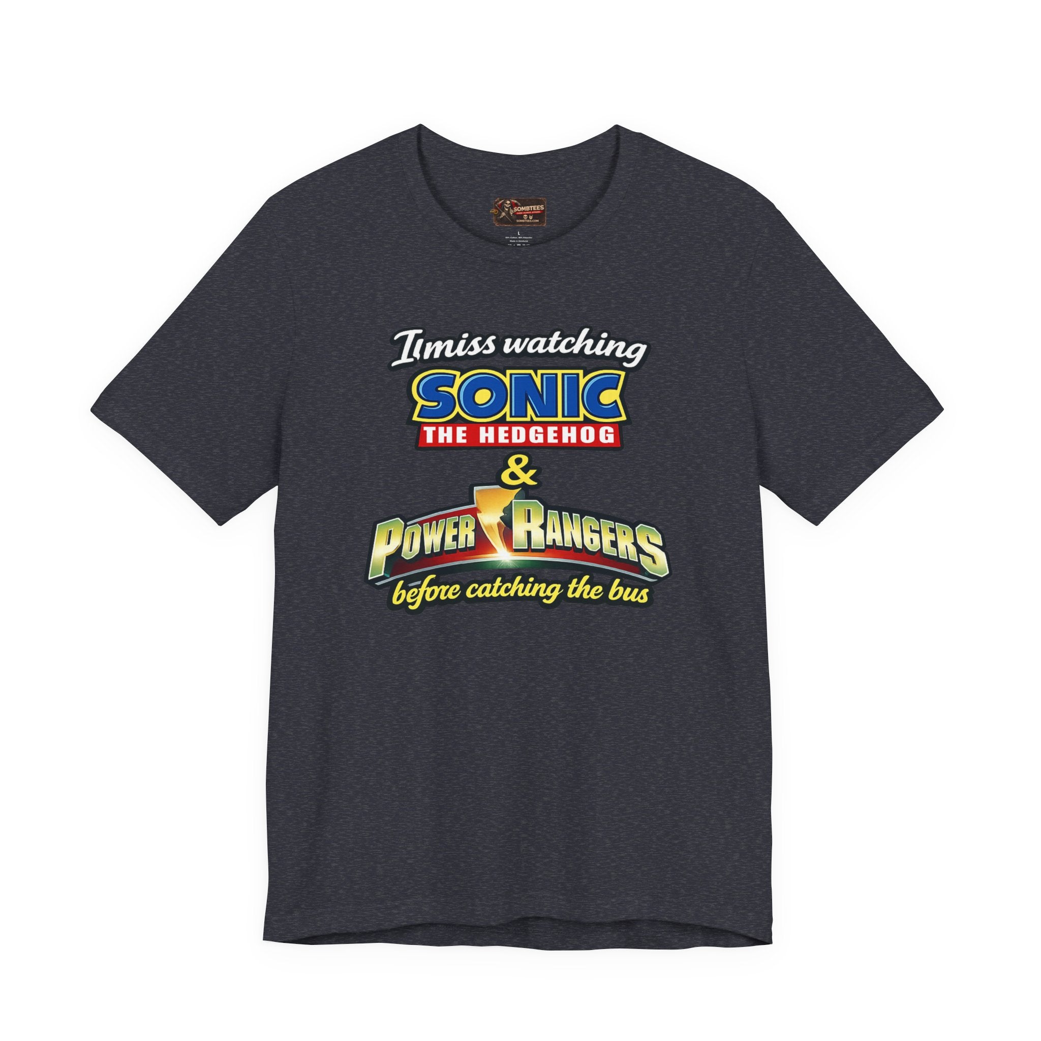 "I miss watching Sonic the Hedgehog & Power Rangers before catching the bus"