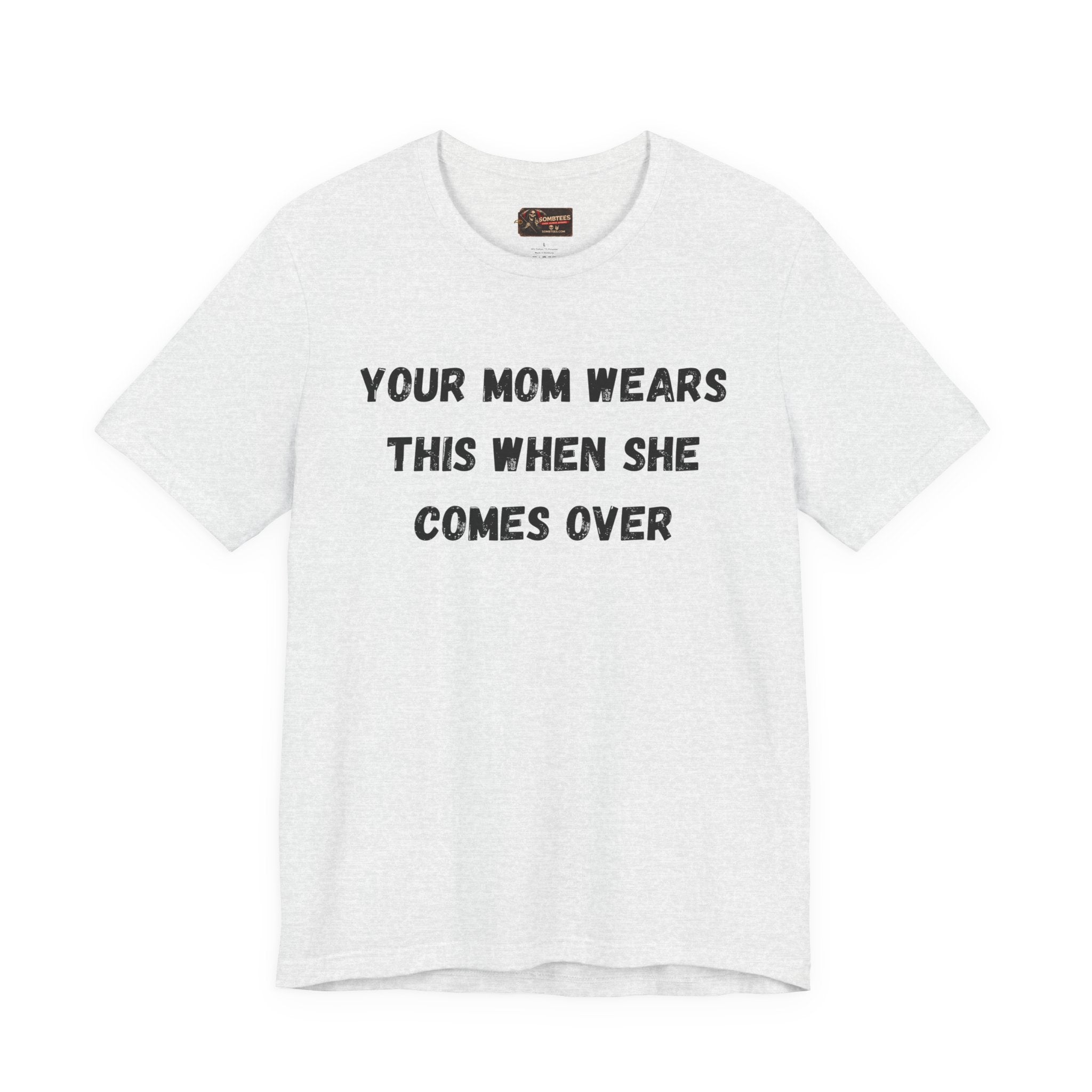 Your Moms Favorite Shirt