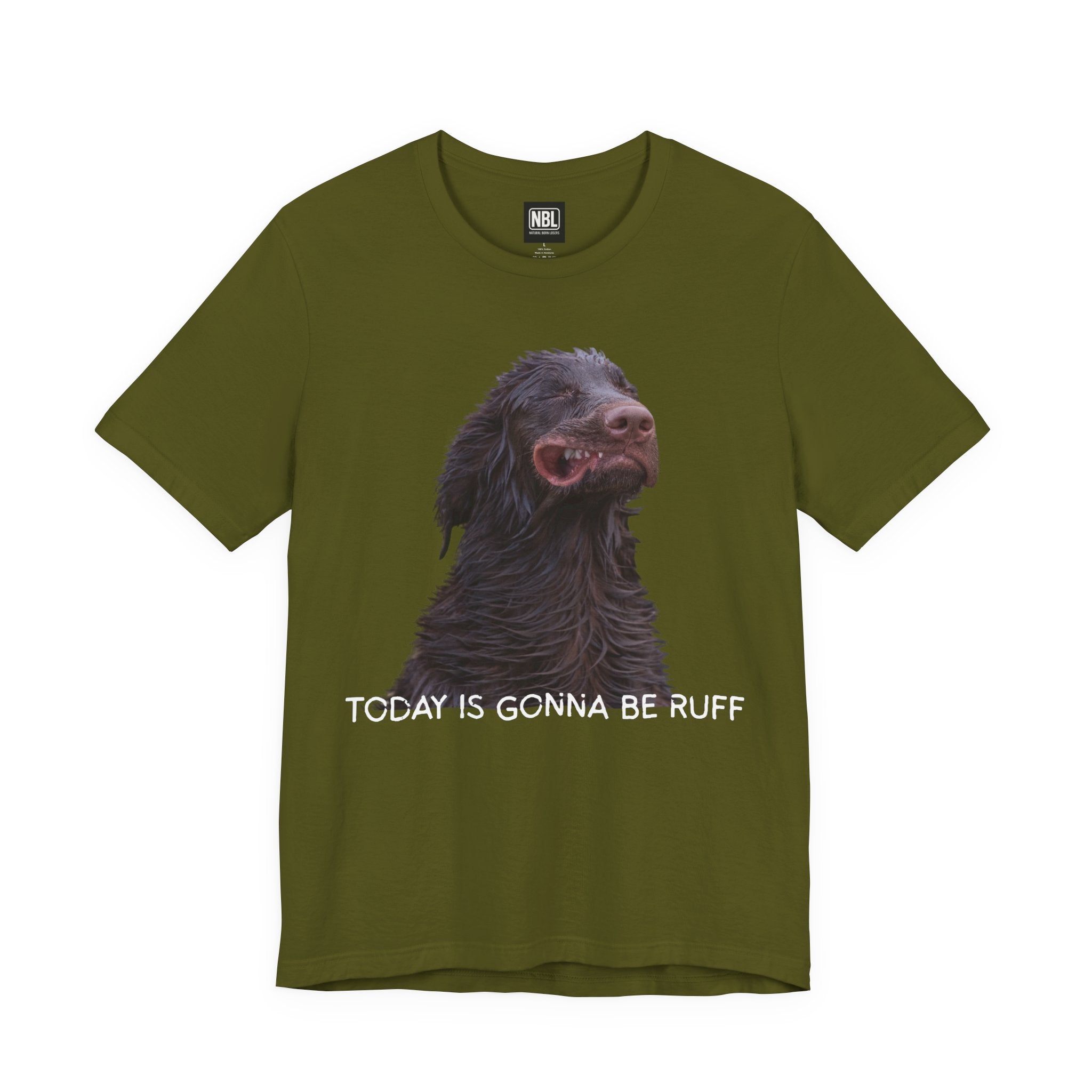 Today Is Gonna Be Ruff Dog T-Shirt — Funny Dog Meme Tee