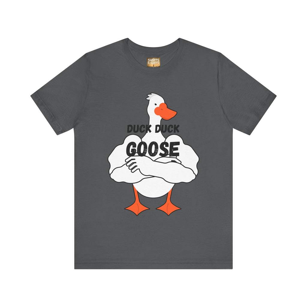 Duck Duck Goose Funny Duck Humor Mens Bella Unisex Jersey Short Sleeve Tee