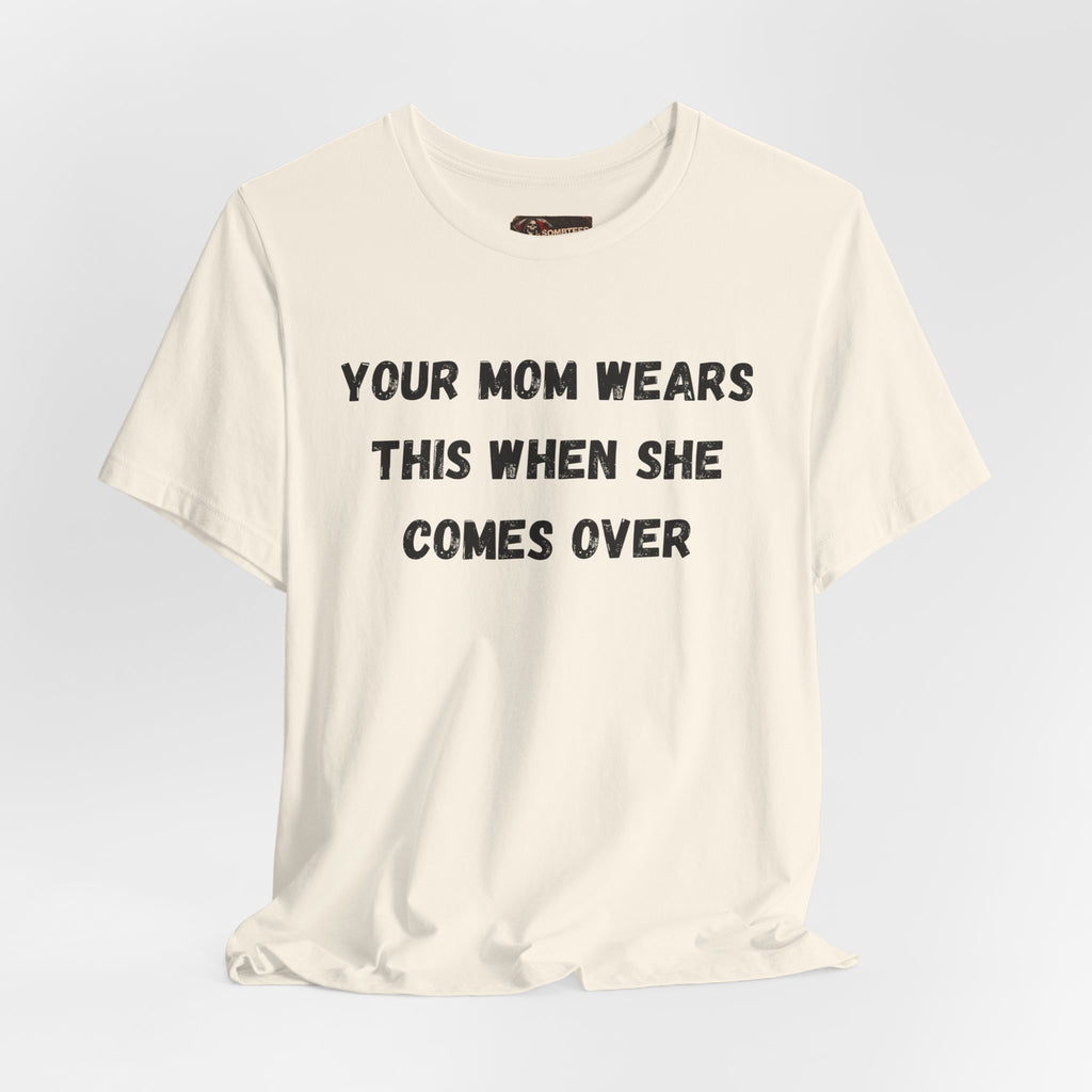Your Moms Favorite Shirt