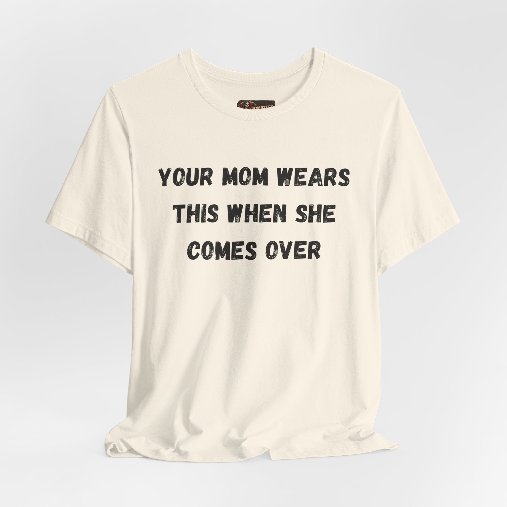 Your Moms Favorite Shirt