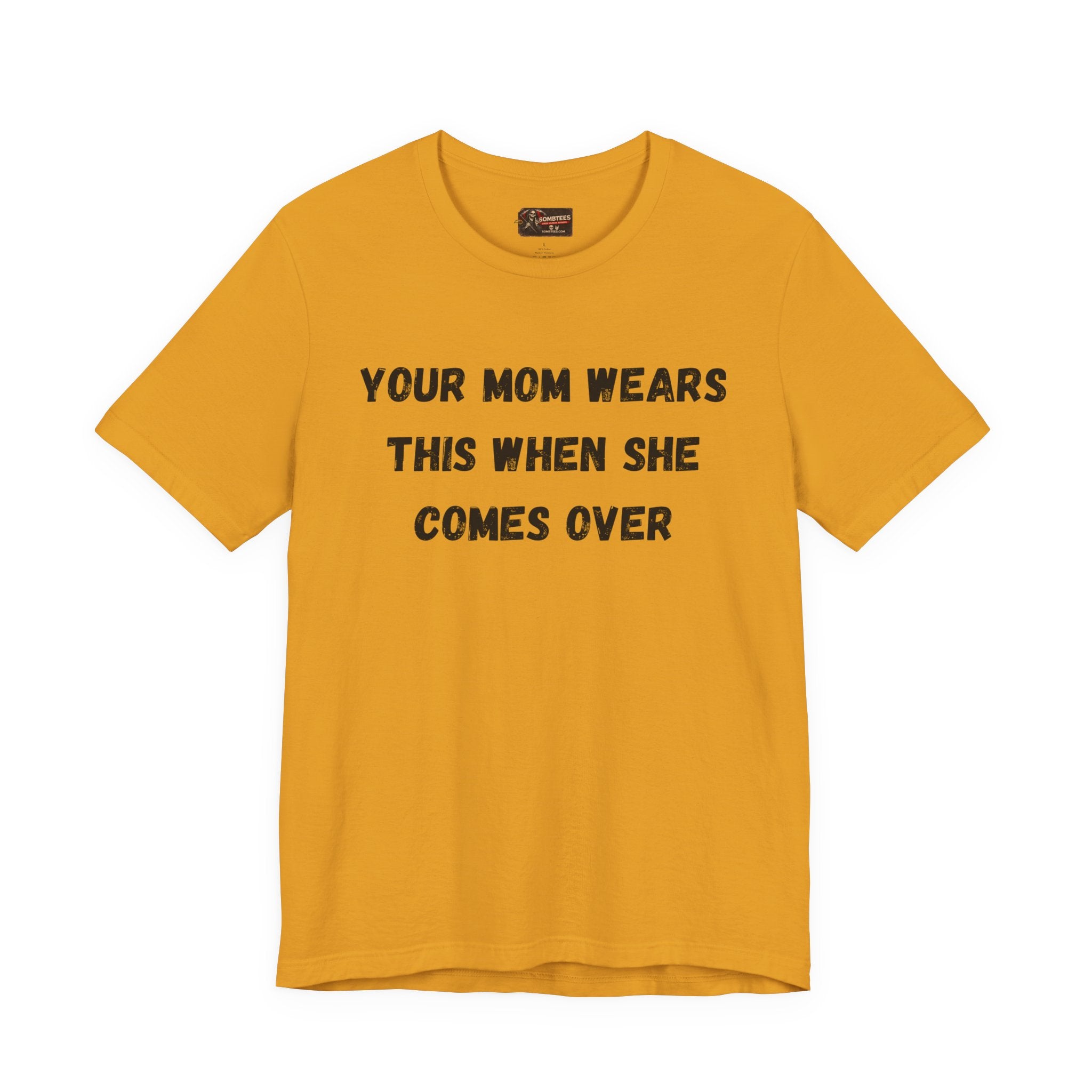 Your Moms Favorite Shirt