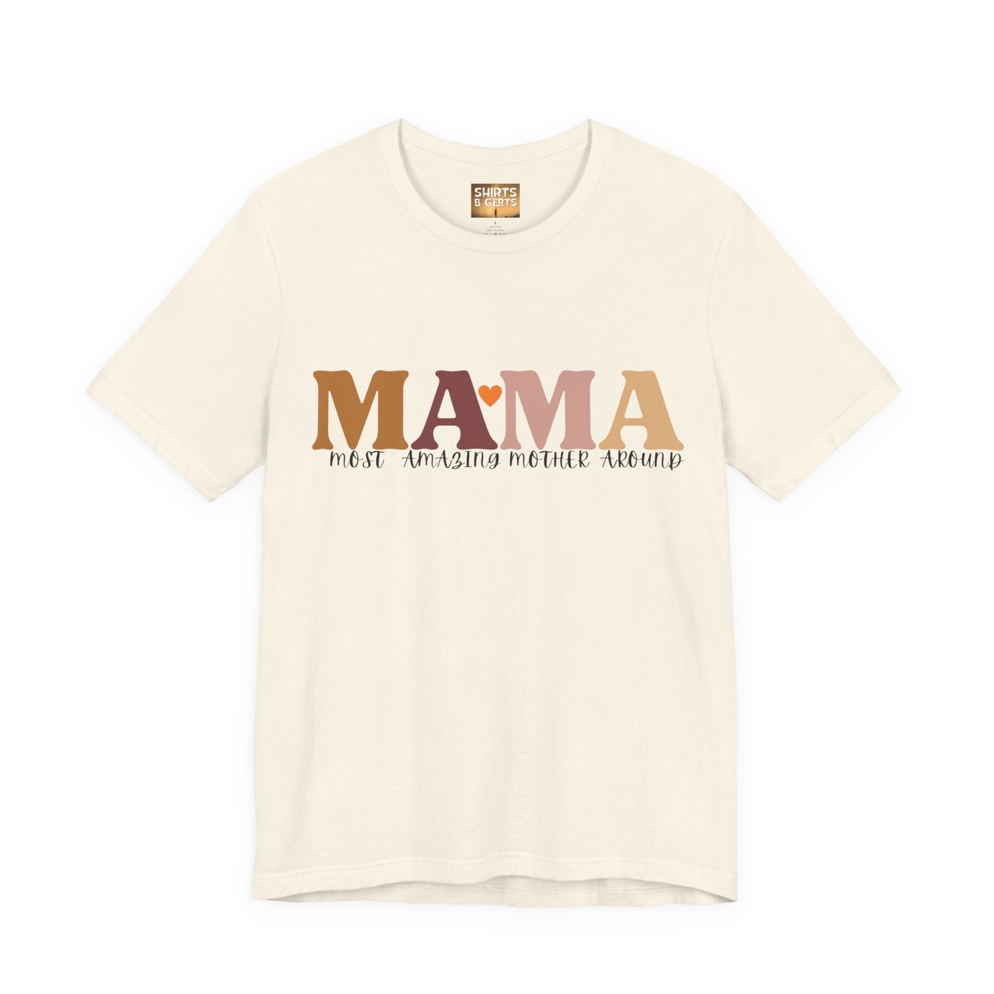 Mama Most Amazing Mother Around Bella Jersey Short Sleeve Tee, Cute Mom Tee, Mother Day Gift, Mama Tee