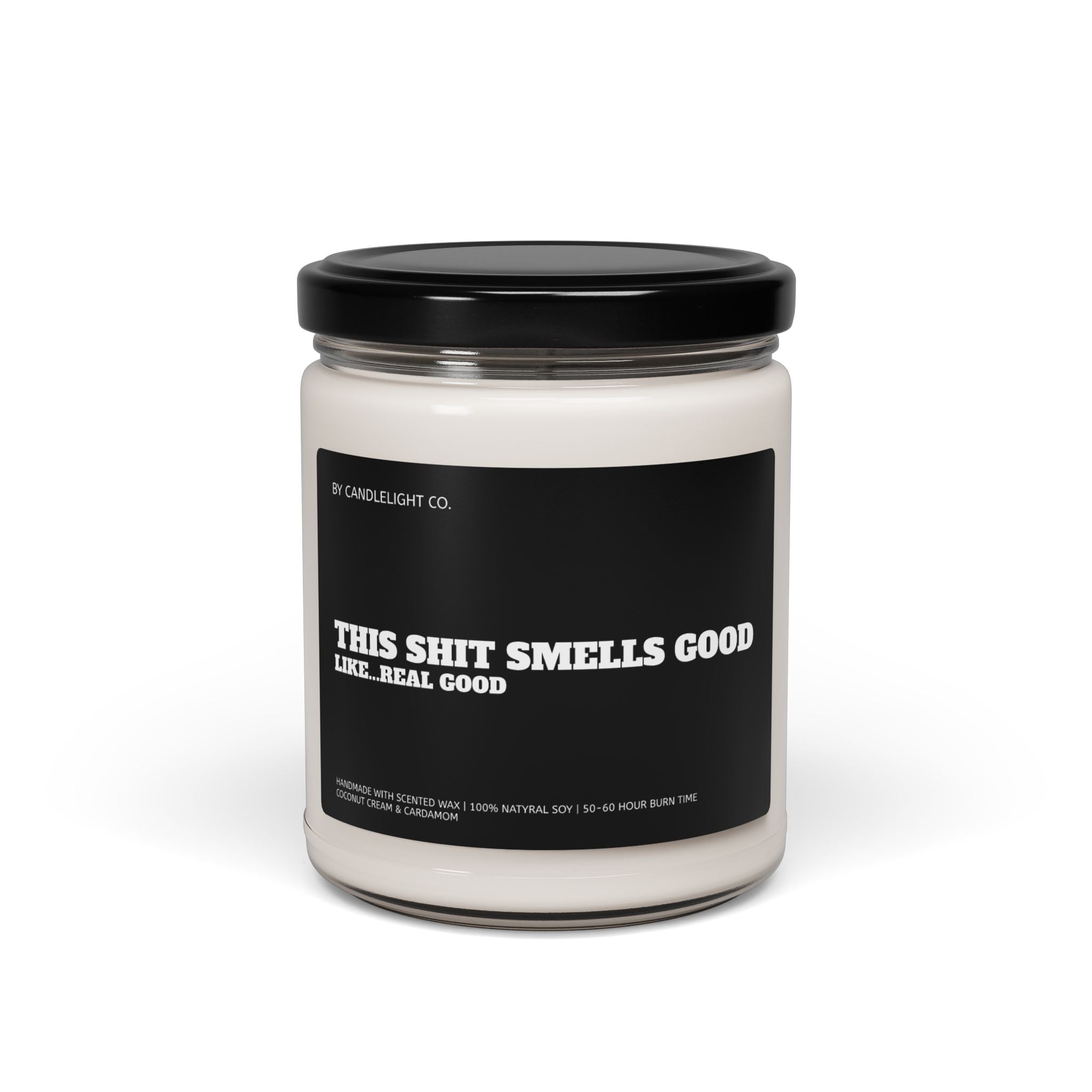 This Shit Smells Good Like ... Real Good Funny Humor Personalized Scented 100% Soy Candle, 9oz, Multiple Scents Available