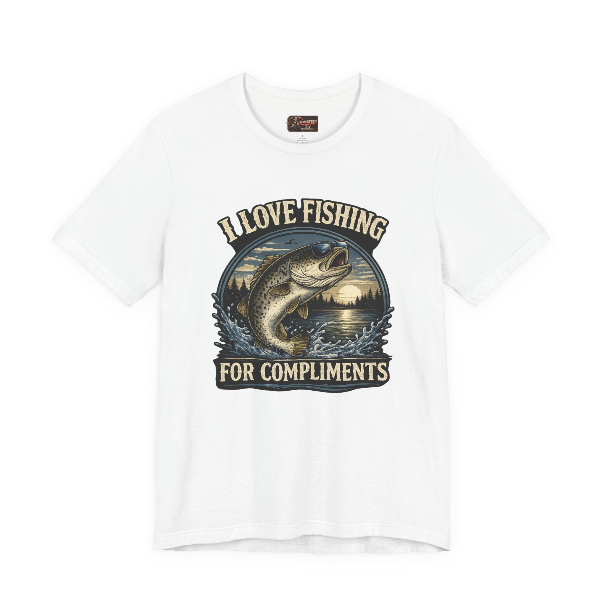"I Love Fishing... For Compliments"