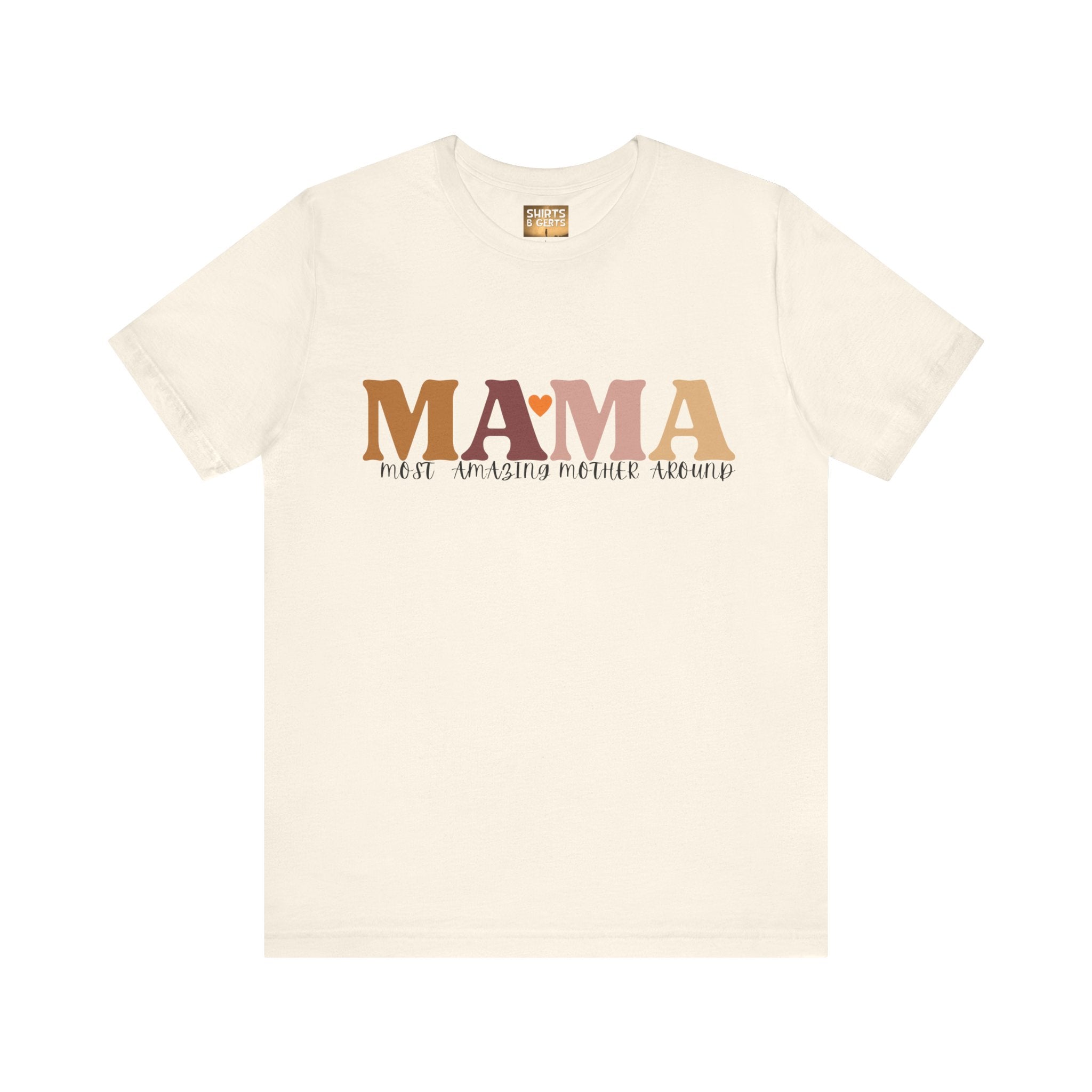 Mama Most Amazing Mother Around Bella Jersey Short Sleeve Tee, Cute Mom Tee, Mother Day Gift, Mama Tee