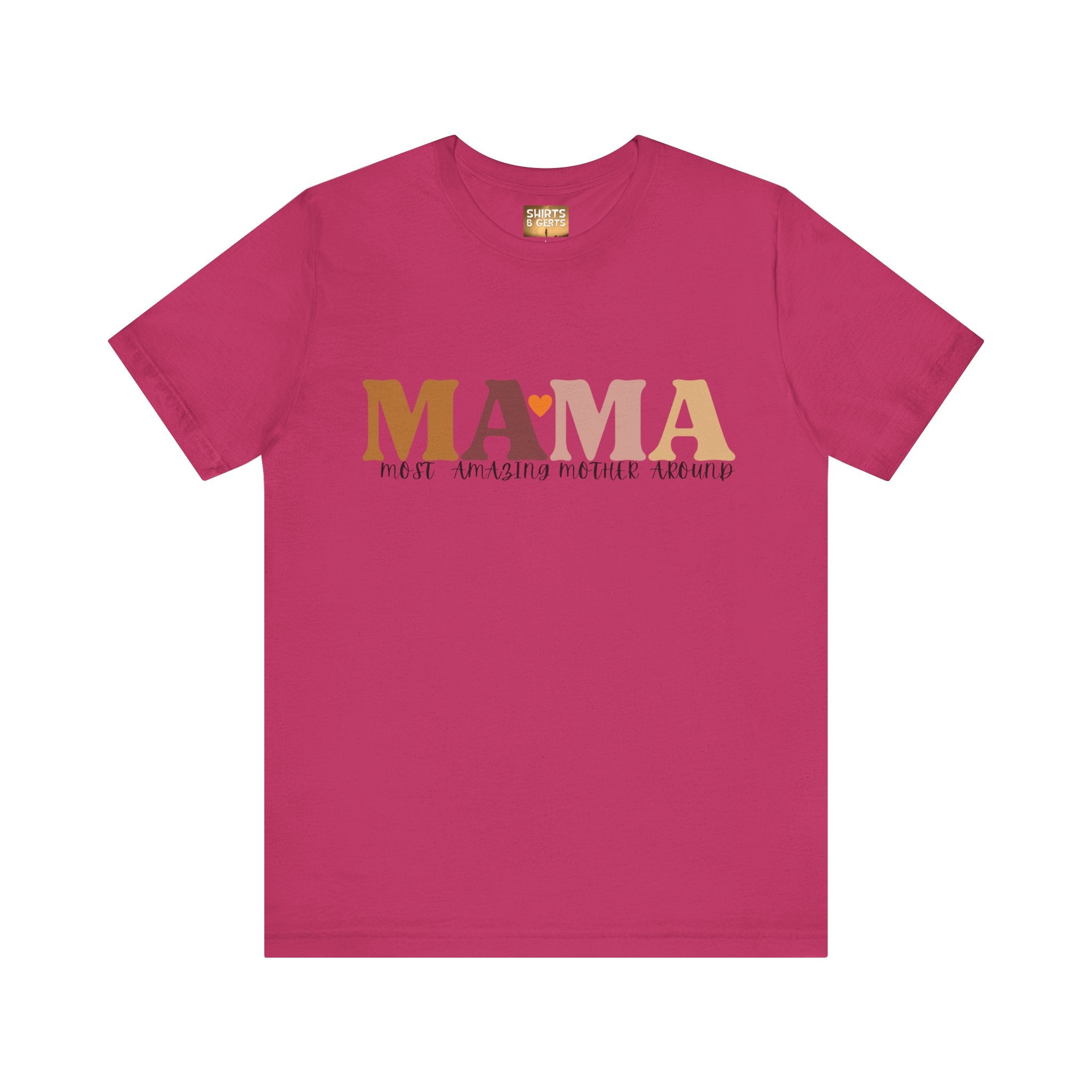 Mama Most Amazing Mother Around Bella Jersey Short Sleeve Tee, Cute Mom Tee, Mother Day Gift, Mama Tee