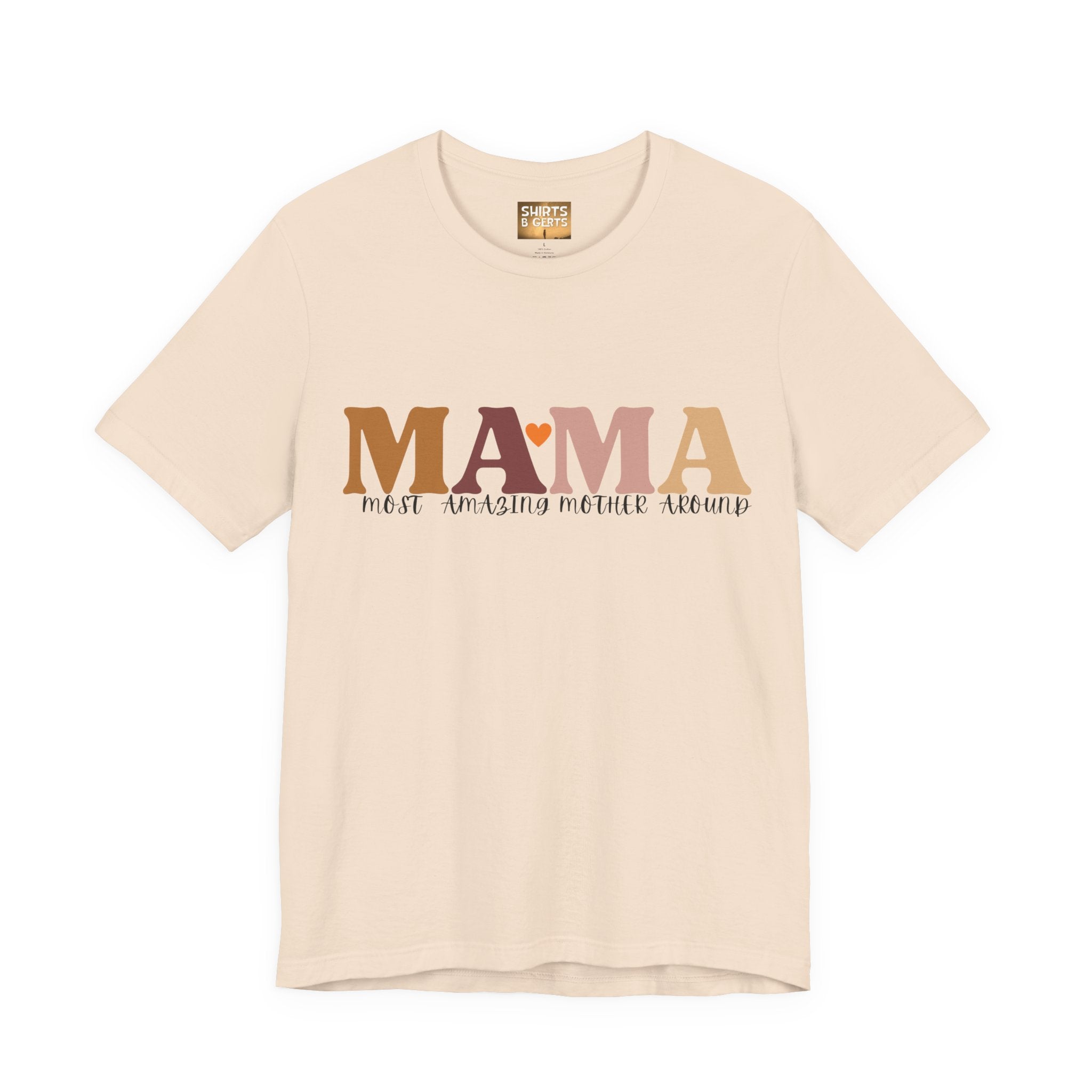 Mama Most Amazing Mother Around Bella Jersey Short Sleeve Tee, Cute Mom Tee, Mother Day Gift, Mama Tee