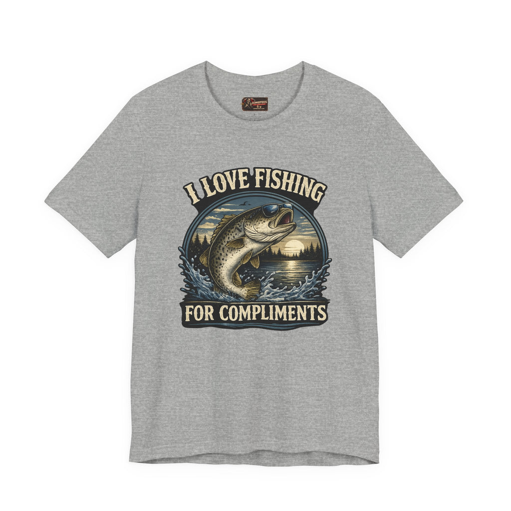 "I Love Fishing... For Compliments"