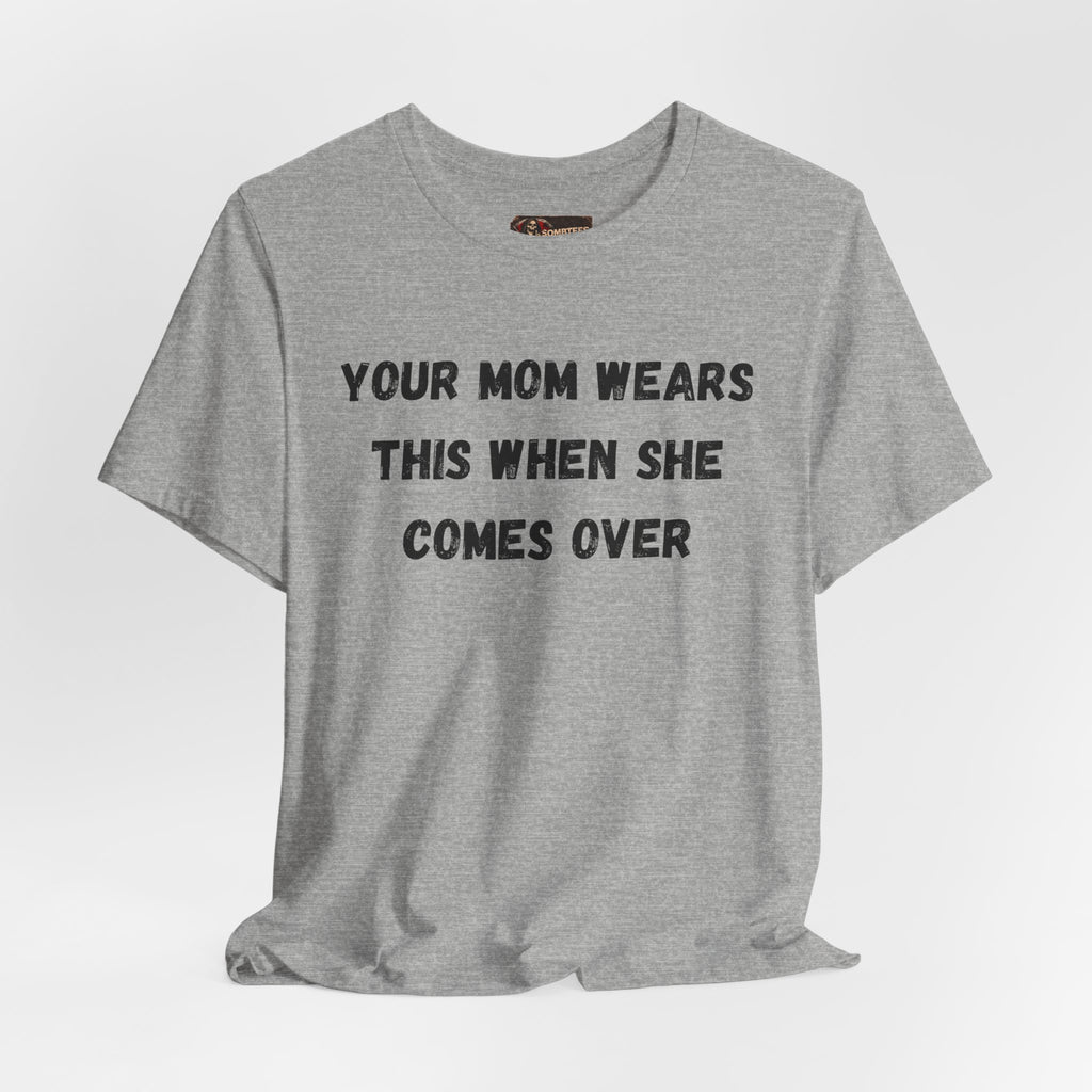 Your Moms Favorite Shirt