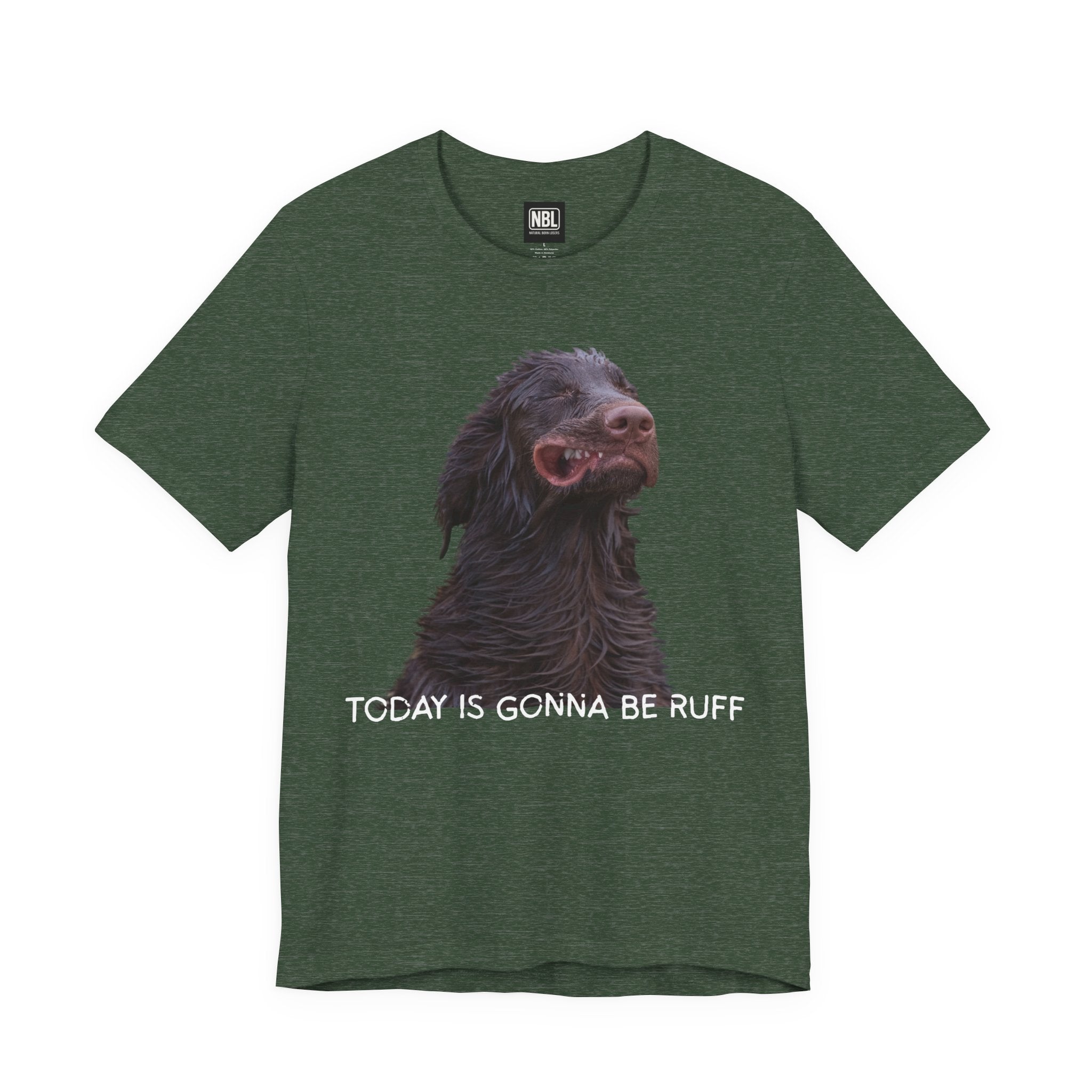 Today Is Gonna Be Ruff Dog T-Shirt — Funny Dog Meme Tee