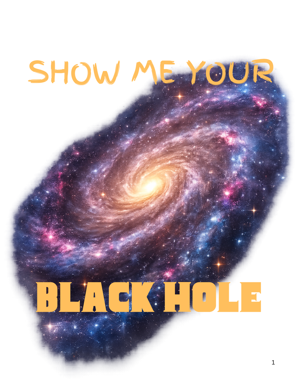 'Show Me Your Black Hole'