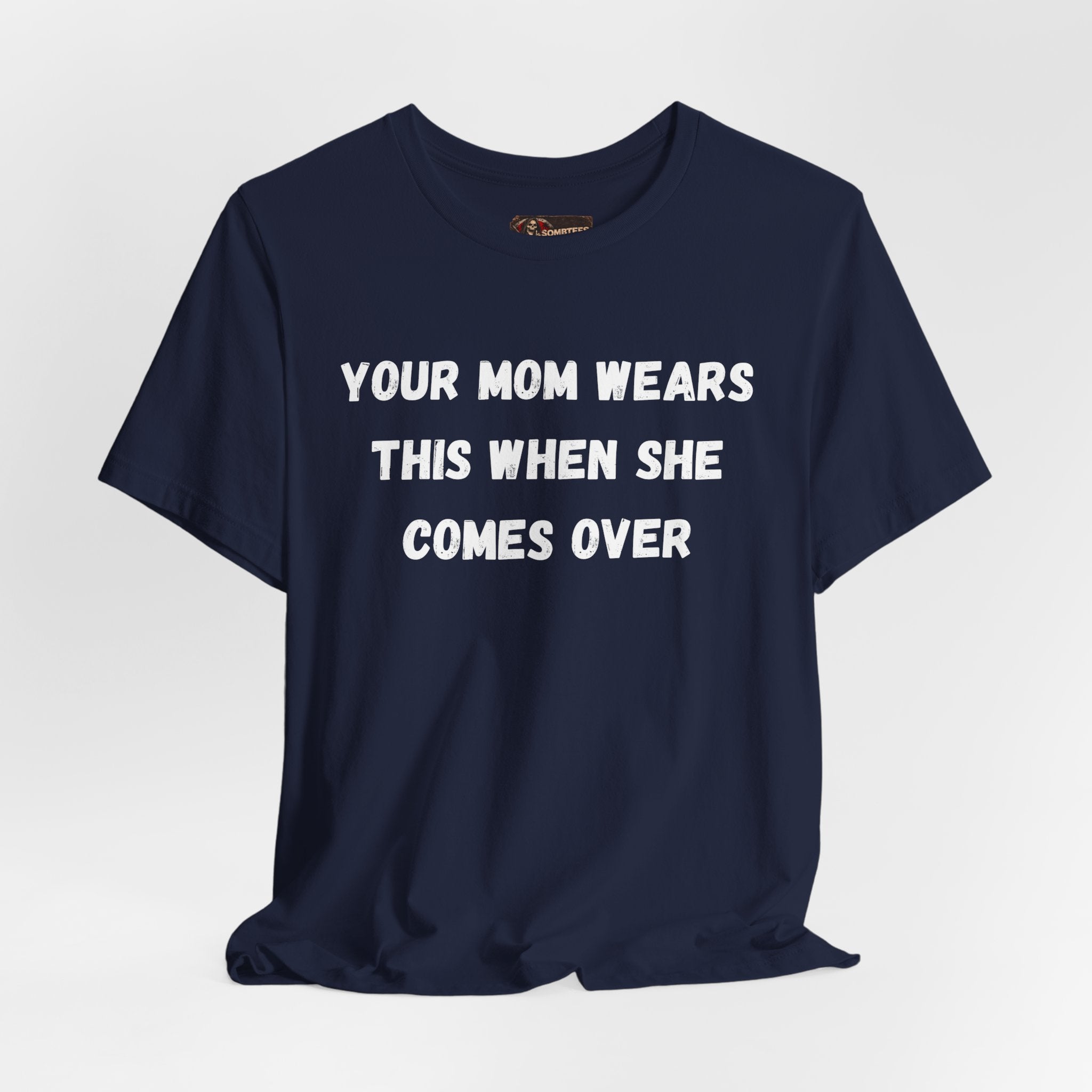 Your Moms Favorite Shirt