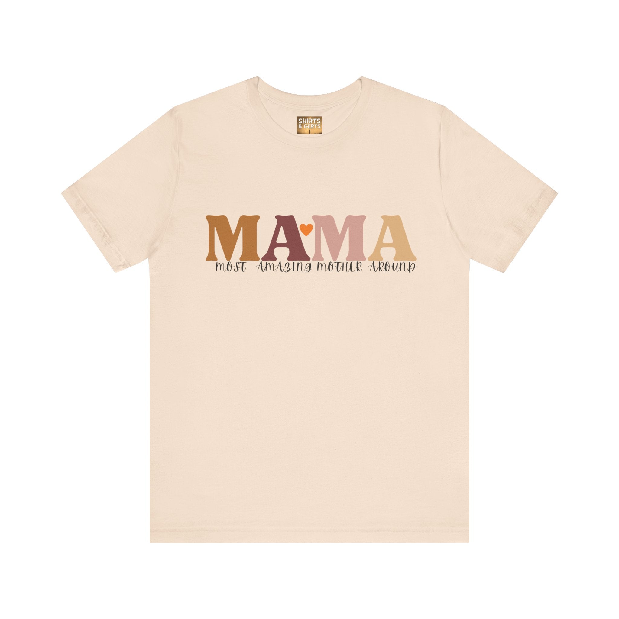 Mama Most Amazing Mother Around Bella Jersey Short Sleeve Tee, Cute Mom Tee, Mother Day Gift, Mama Tee
