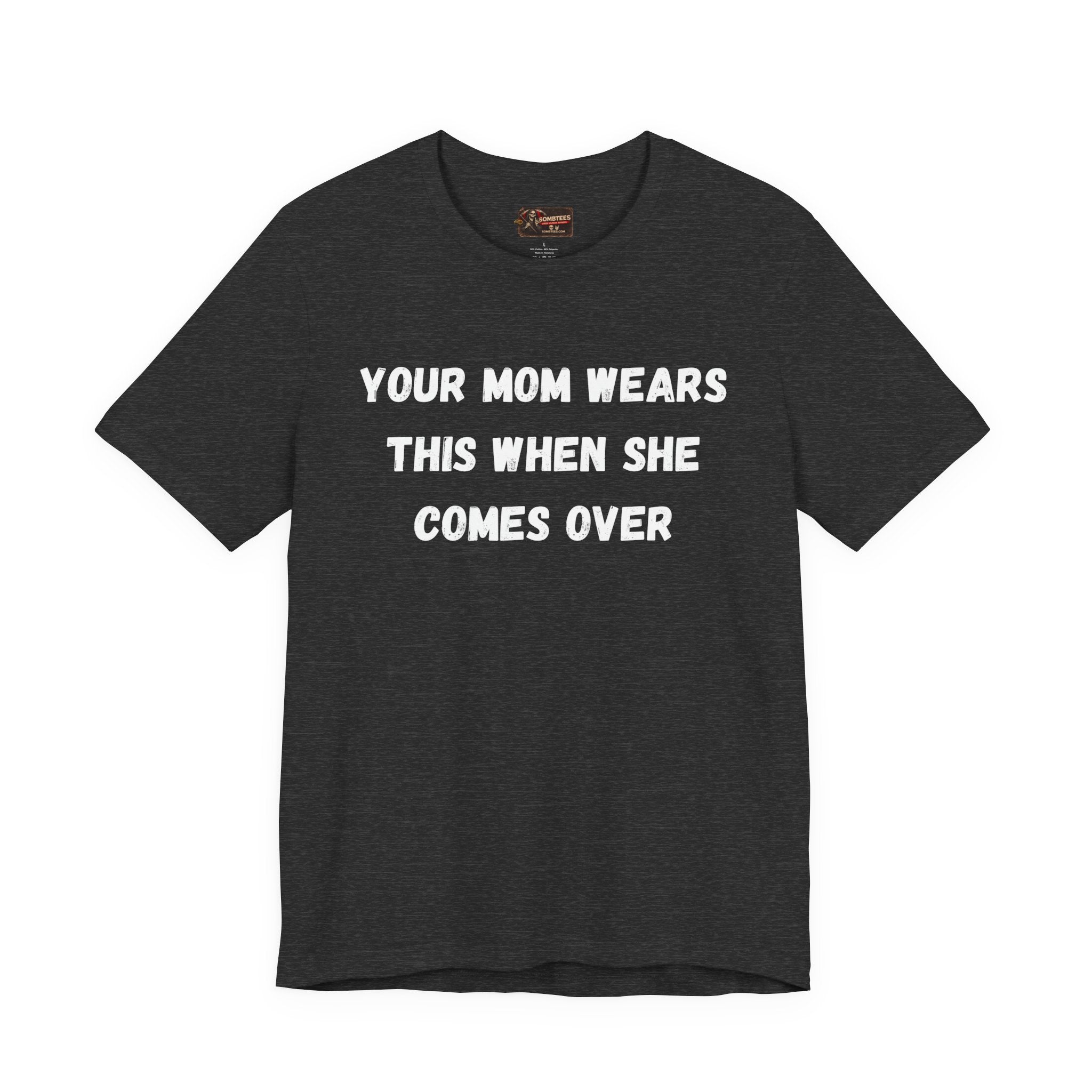 Your Moms Favorite Shirt