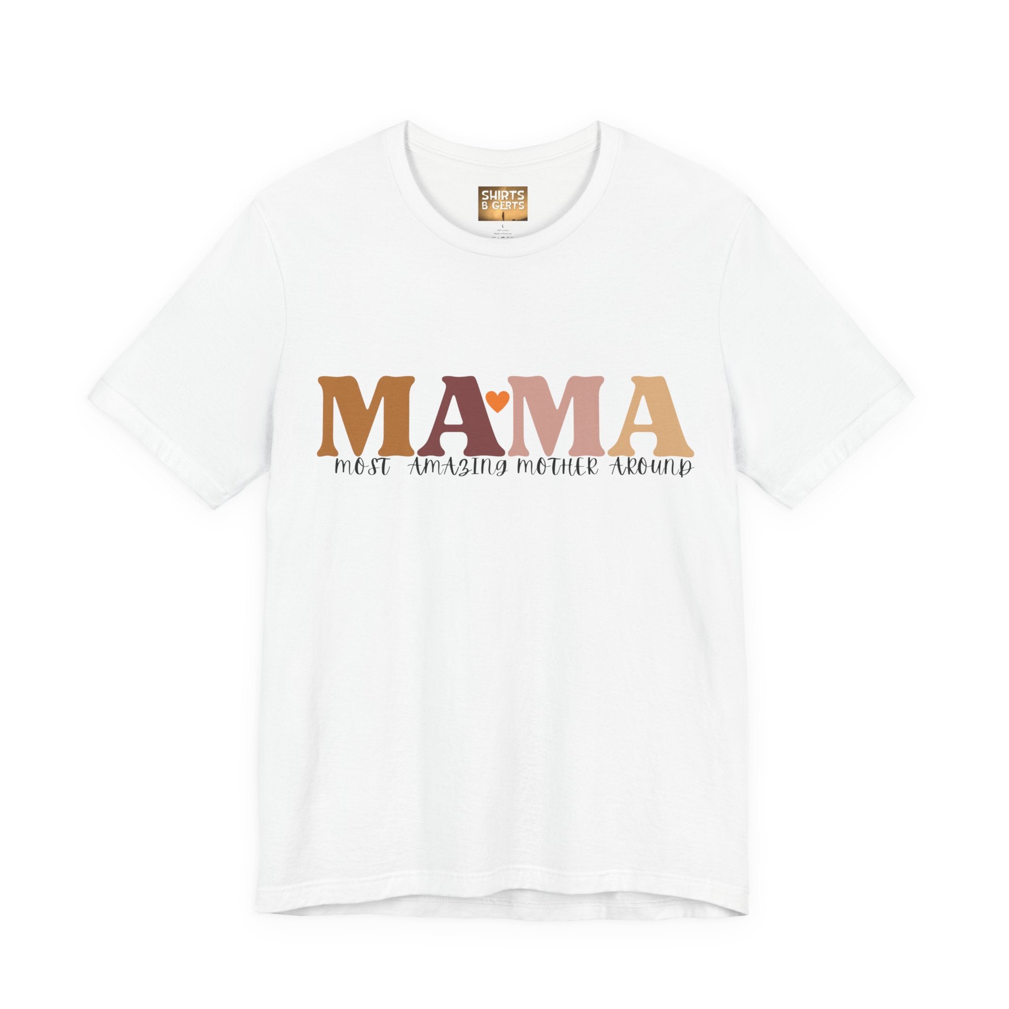 Mama Most Amazing Mother Around Bella Jersey Short Sleeve Tee, Cute Mom Tee, Mother Day Gift, Mama Tee