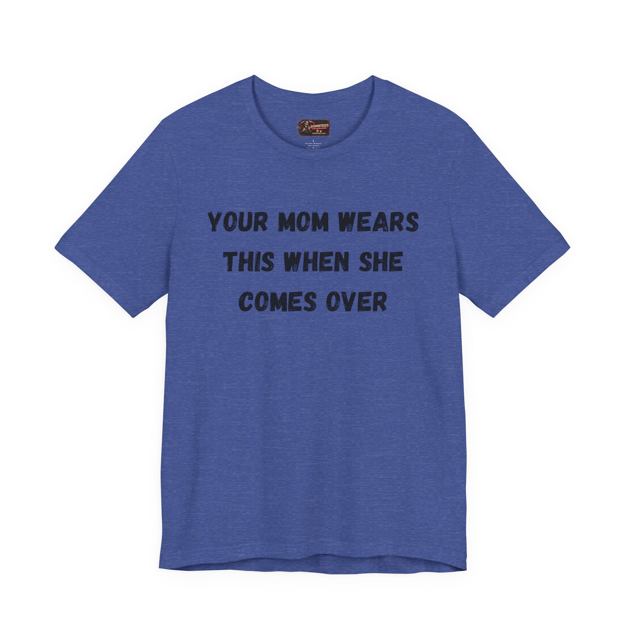Your Moms Favorite Shirt