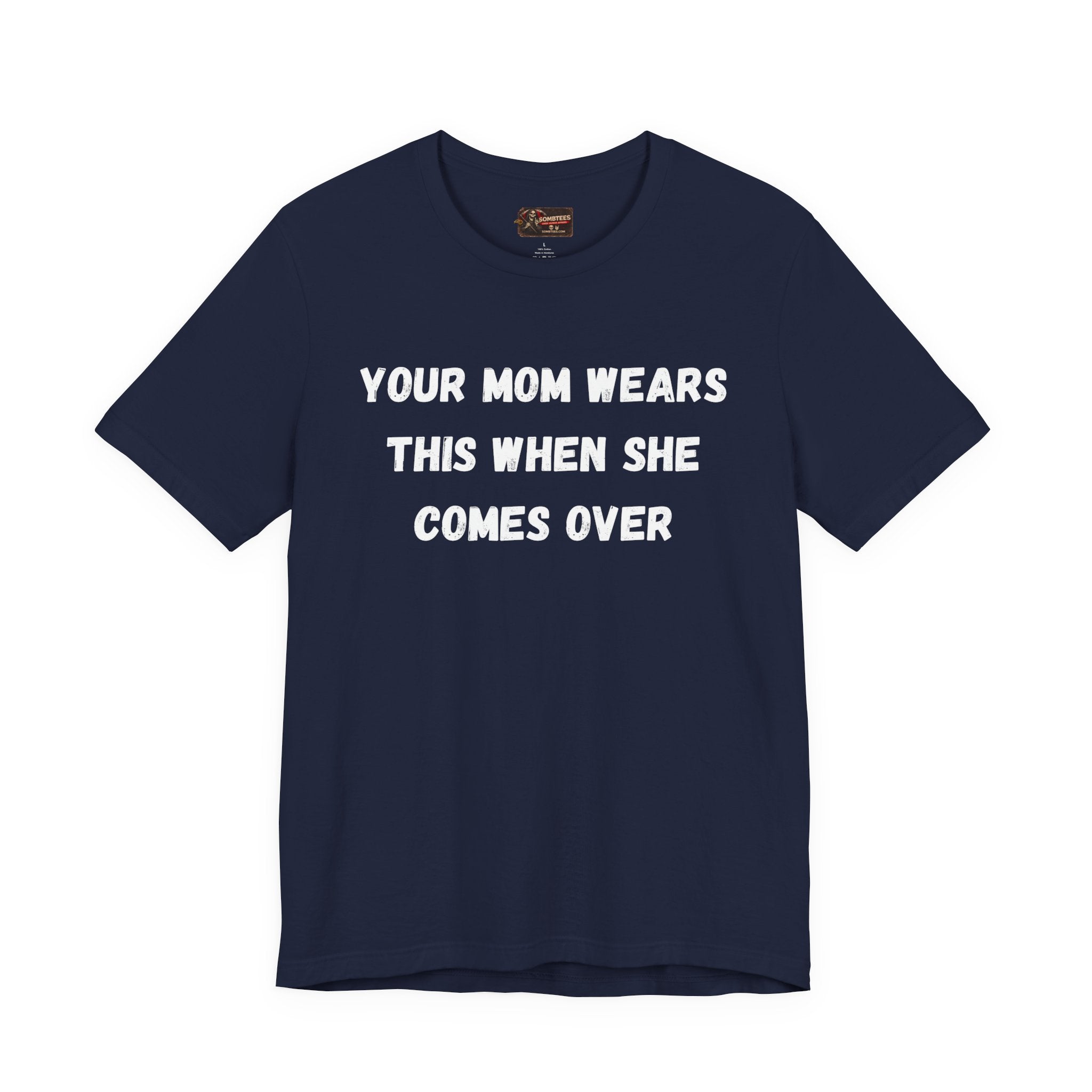 Your Moms Favorite Shirt