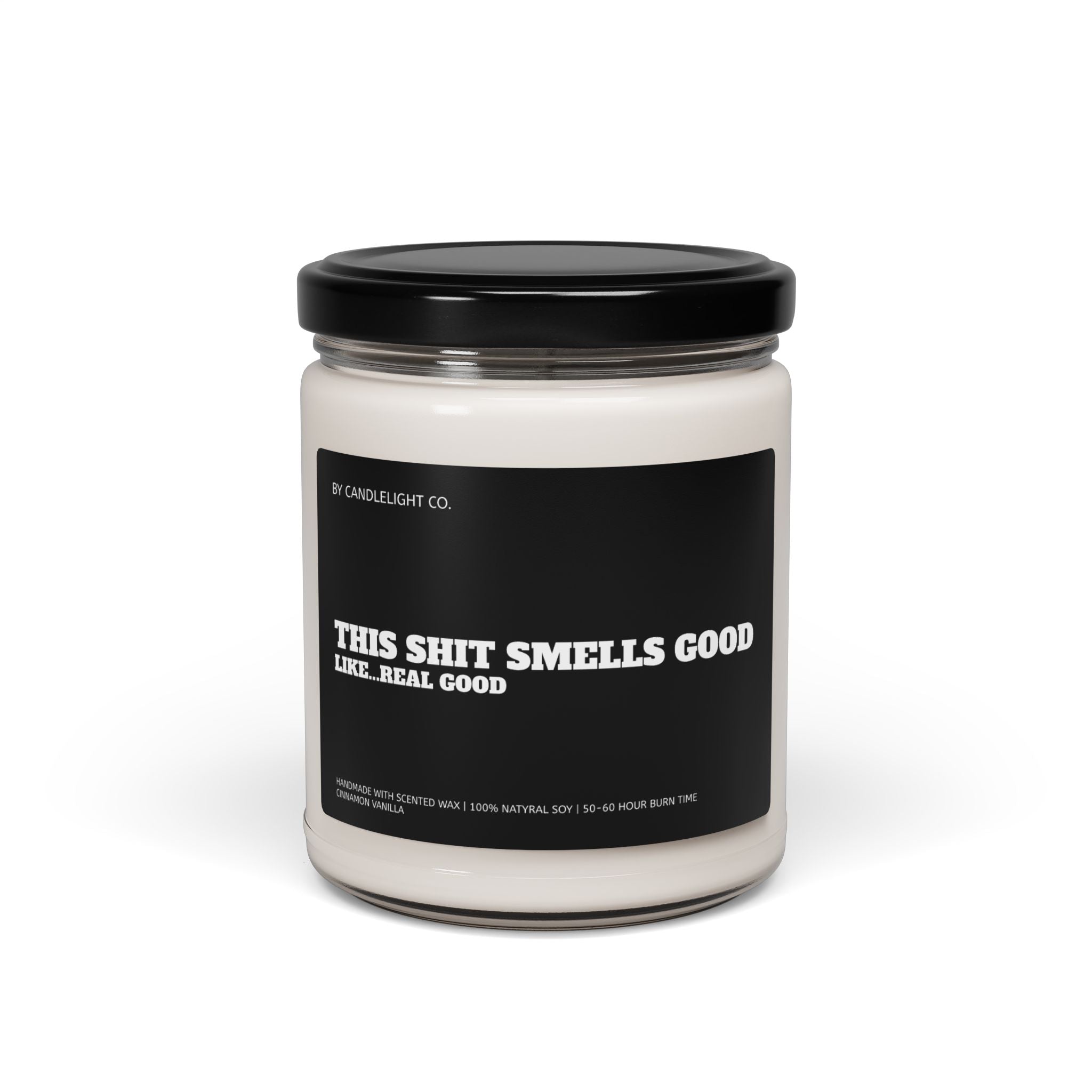 This Shit Smells Good Like ... Real Good Funny Humor Personalized Scented 100% Soy Candle, 9oz, Multiple Scents Available
