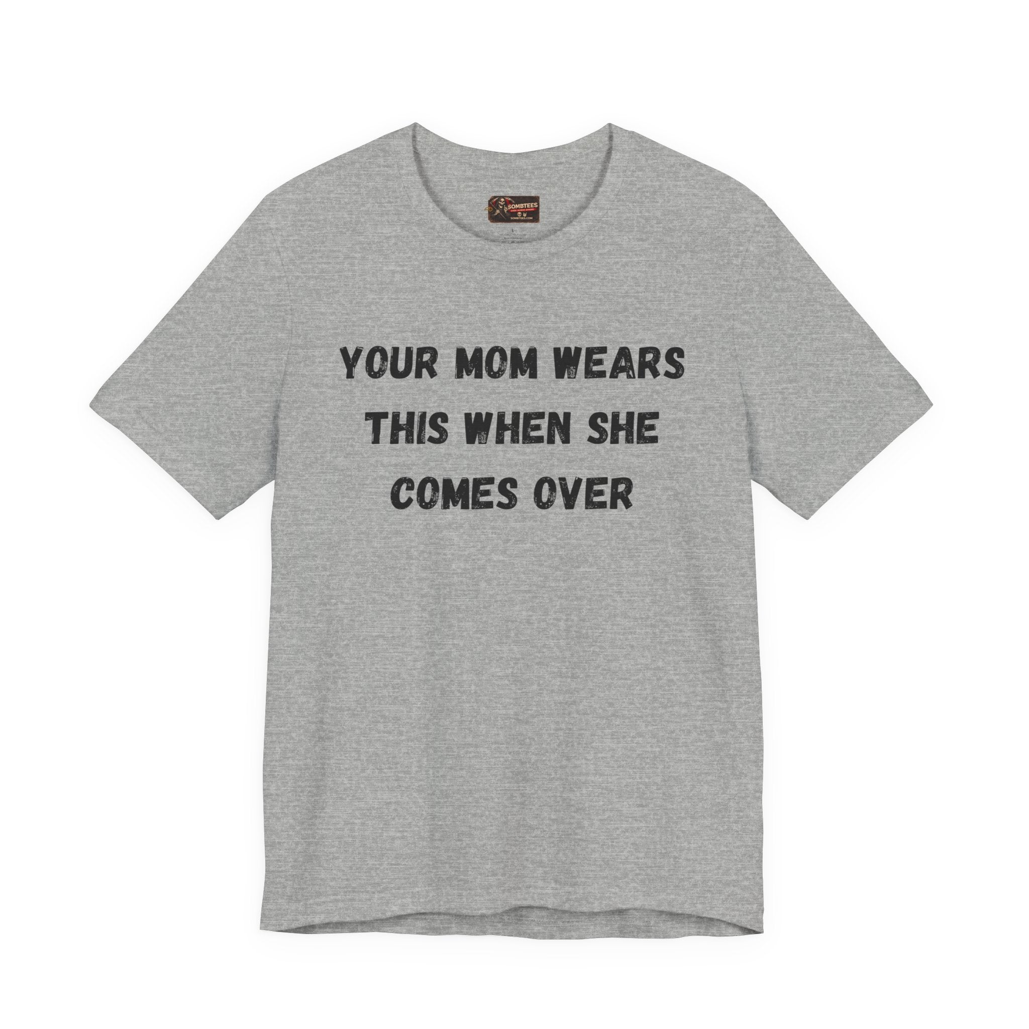 Your Moms Favorite Shirt