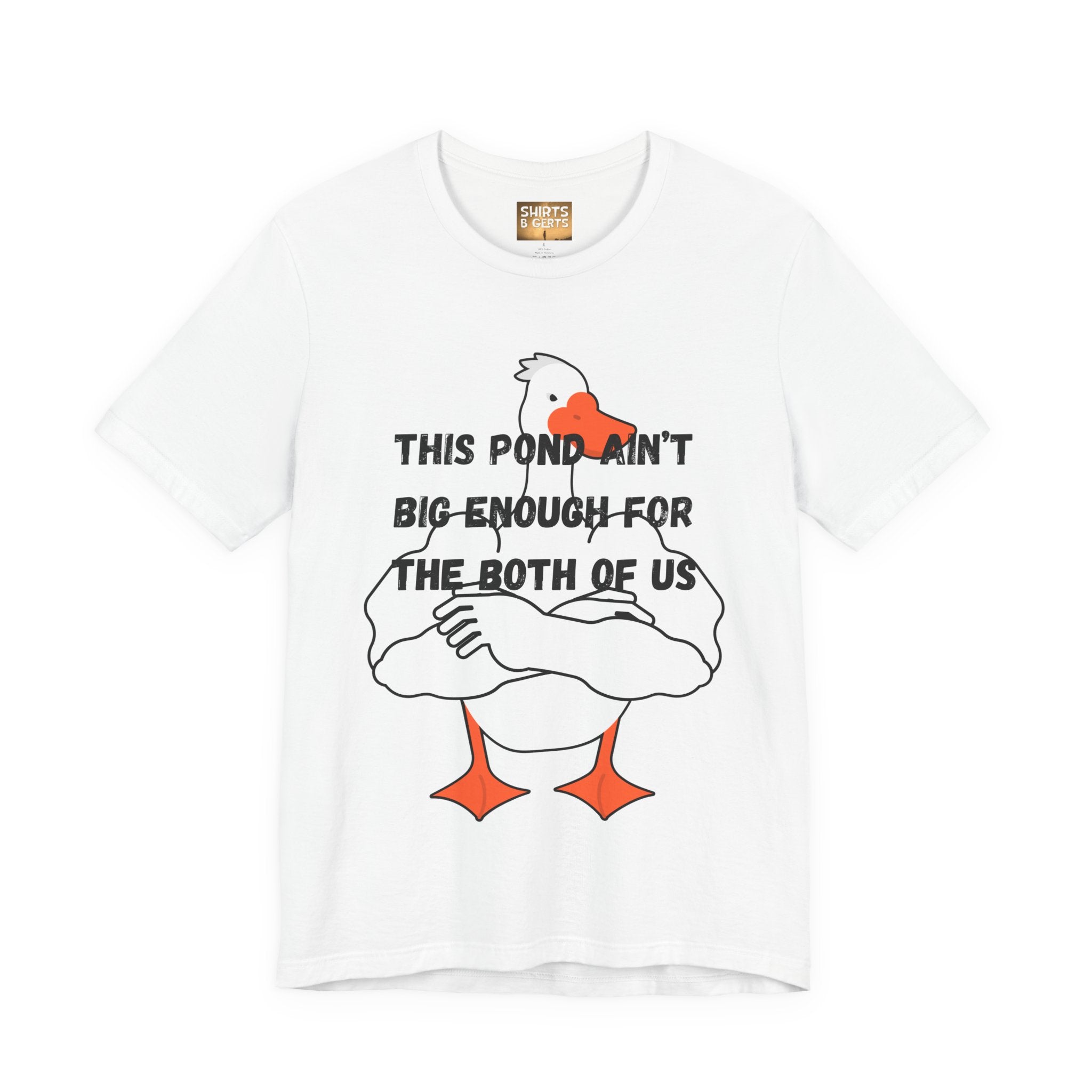 This Pond Ain't Big Enough For The Both Of Us Funny Duck Humor Mens Bella Unisex Jersey Short Sleeve Tee