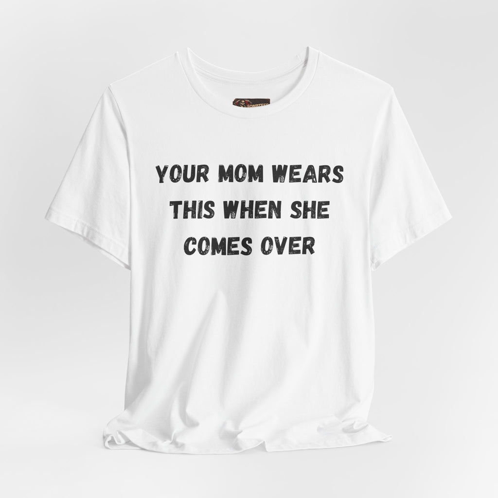 Your Moms Favorite Shirt