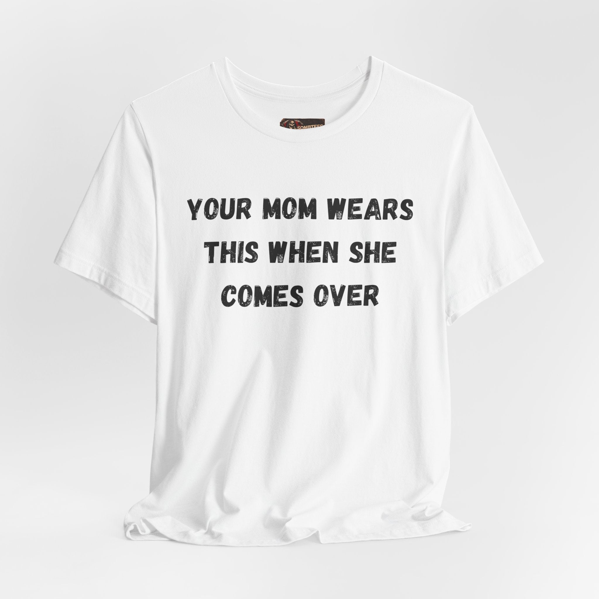Your Moms Favorite Shirt