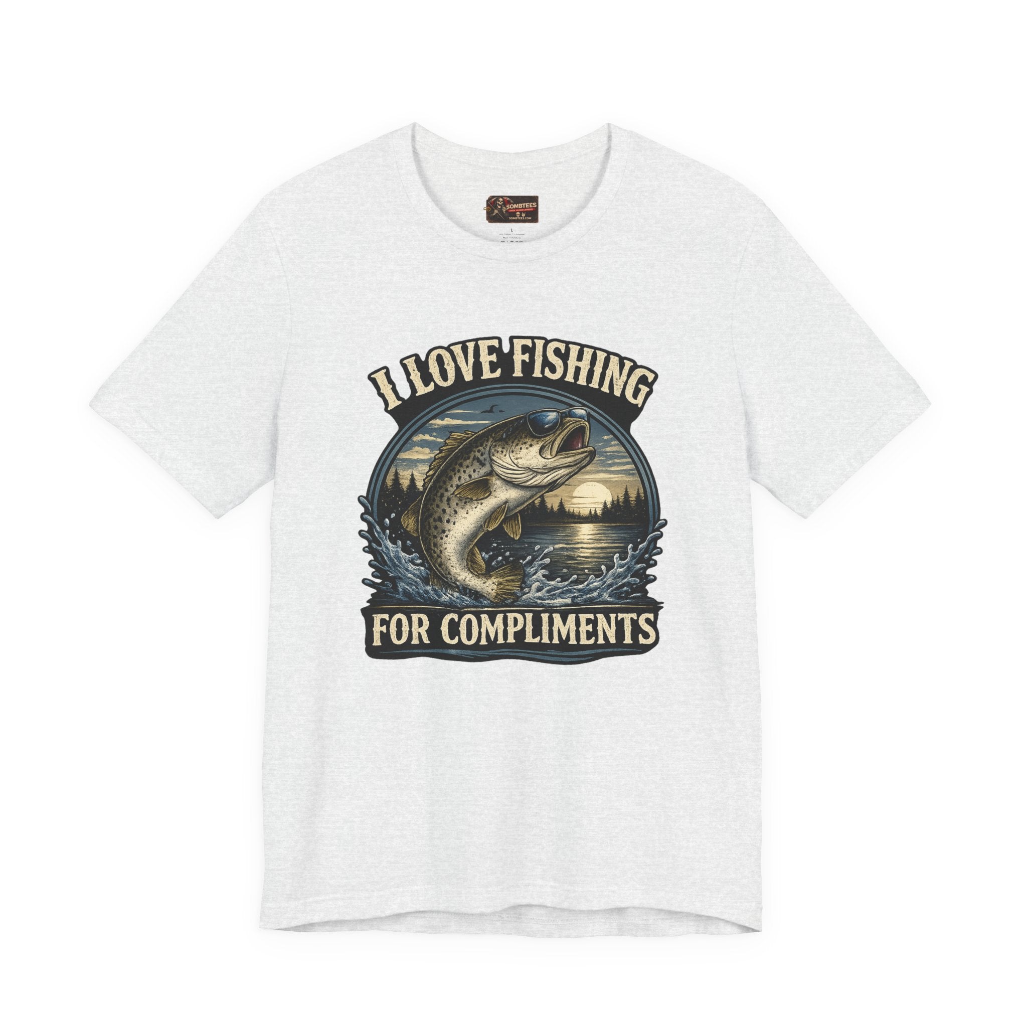 "I Love Fishing... For Compliments"