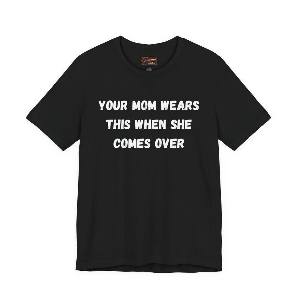 Your Moms Favorite Shirt