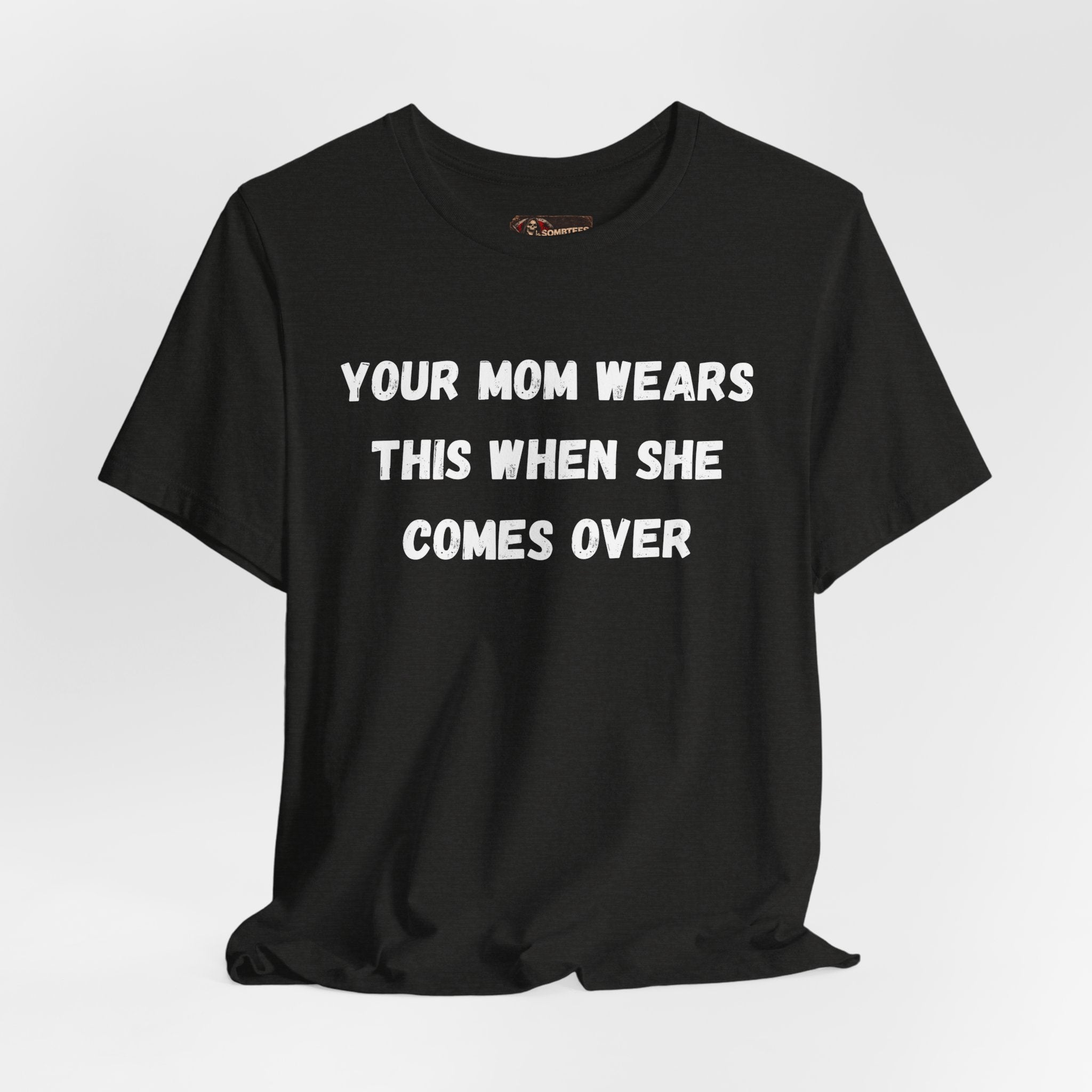 Your Moms Favorite Shirt